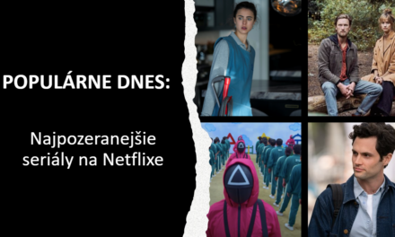 POPULÁRNE DNES: Najpozeranejšie seriály na Netflixe