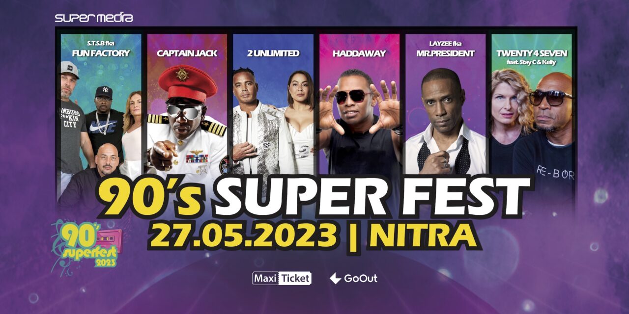 90’s Super Fest s top interpretmi a najväčšími hitmi opäť máji v Nitre!?